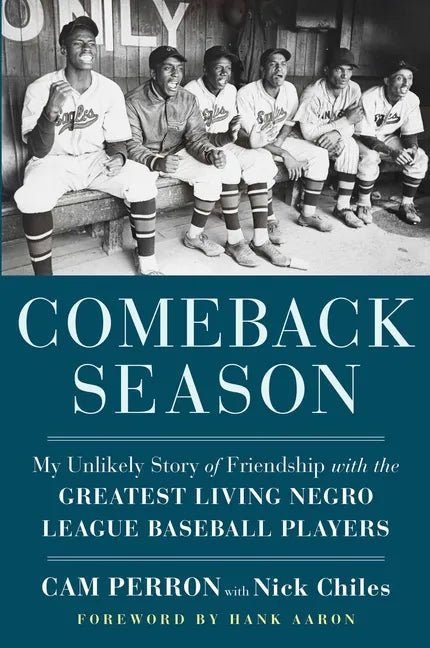 Comeback Season: My Unlikely Story of Friendship with the Greatest Living Negro League Baseball Players - Hardcover