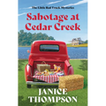 Sabotage at Cedar Creek: Little Red Truck Mysteries #2 Volume 2 - Paperback