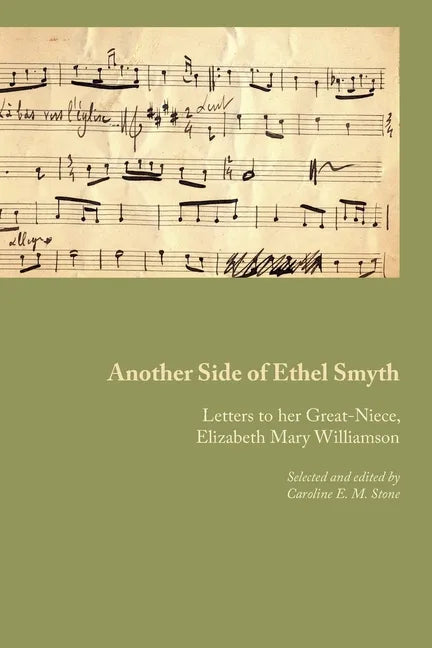 Another Side of Ethel Smyth: Letters to her Great-Niece, Elizabeth Mary Williamson - Paperback