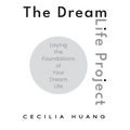 The Dream Life Project: Laying the Foundations of Your Dream Life - Paperback