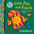 Little Fish and Friends: A Touch-And-Feel Book - Hardcover