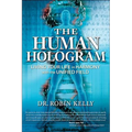 The Human Hologram: Living Your Life in Harmony with the Unified Field - Paperback