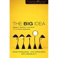 The Big Idea: Focus the Message--Multiply the Impact - Paperback