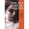 Anne Rice and Sexual Politics: The Early Novels - Paperback