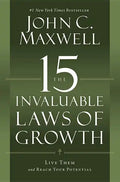 The 15 Invaluable Laws of Growth: Live Them and Reach Your Potential - Paperback