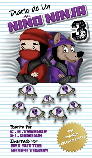 Diario de Un Niño Ninja: "Una Invasión Alienígena; Aliens contra Ninjas" - Hardcover