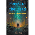 Forest of the Dead: Stories of Transformation - Paperback