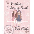 Fashion Coloring Book For Girls: Beautiful Fun and Stylish Fashion Coloring Book For Girls With Unique and Modern Designs. - Paperback