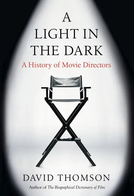A Light in the Dark: A History of Movie Directors - Hardcover