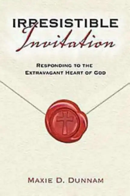 Irresistable Invitation: Responding to the Extravagant Heart of God - Paperback
