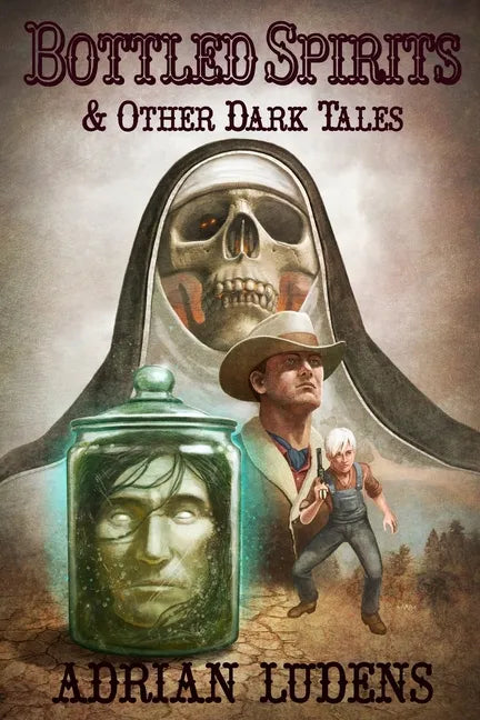 Bottled Spirits & Other Dark Tales - Paperback