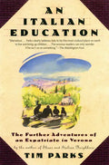 An Italian Education: The Further Adventures of an Expatriate in Verona - Paperback