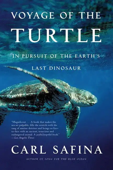 Voyage of the Turtle: In Pursuit of the Earth's Last Dinosaur - Paperback