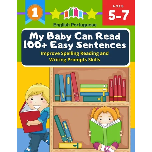 My Baby Can Read 100+ Easy Sentences Improve Spelling Reading And Writing Prompts Skills English Portuguese: 1st basic vocabulary with complete Dolch - Paperback