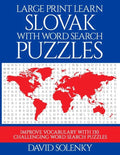 Large Print Learn Slovak with Word Search Puzzles: Learn Slovak Language Vocabulary with Challenging Easy to Read Word Find Puzzles - Paperback