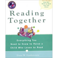 Reading Together: Everything You Need to Know to Raise a Child Who Loves to Read - Paperback