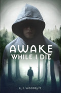 Awake While I Die - Paperback