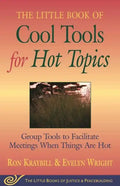 Little Book of Cool Tools for Hot Topics: Group Tools to Facilitate Meetings When Things Are Hot - Paperback