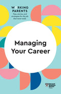 Managing Your Career (HBR Working Parents Series) - Hardcover