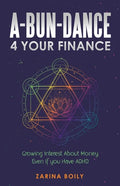 A-Bun-Dance 4 Your Finance: Growing Interest About Money Even If You Have Adhd - Paperback