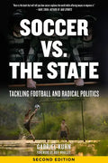 Soccer vs. the State: Tackling Football and Radical Politics - Paperback