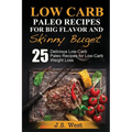 Practical Paleo: Paleo Recipes for Big Flavor and Skinny Budget: 25 Delicious Low Carb Paleo Recipes for Low-Carb Weight Loss. Paleo Co - Paperback