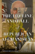 The Decline and Fall of Republican Afghanistan - Hardcover