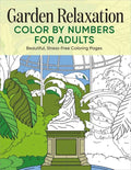 Garden Relaxation Color by Numbers for Adults: Beautiful, Stress-Free Coloring Pages - Paperback