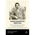Tasos Leivaditis' Triptych: Battle at the Edge of the Night, This Star Is for All of Us, the Wind at the Crossroads of the World - Paperback