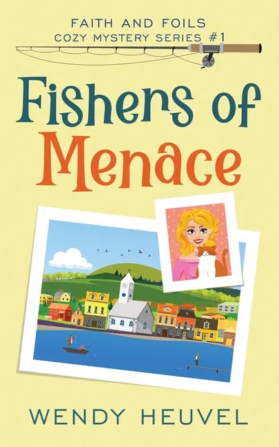 Fishers of Menace (Faith and Foils Cozy Mystery Series) Book #1: Faith and Foils Cozy Mystery Series - Book #1 - Paperback