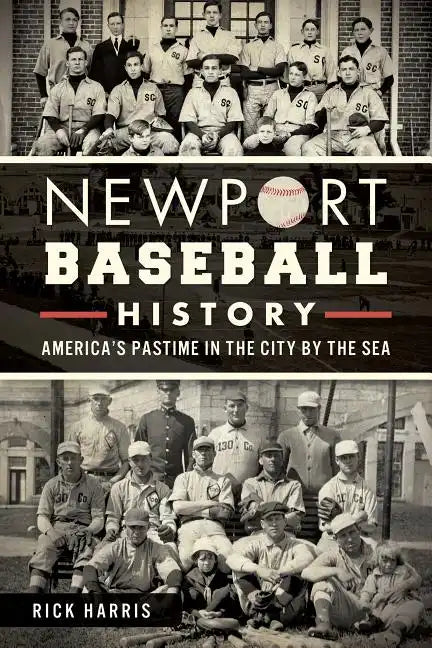 Newport Baseball History:: America's Pastime in the City by the Sea - Paperback