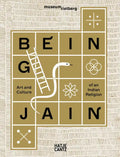 Being Jain: Art and Culture of an Indian Religion - Paperback