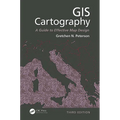 GIS Cartography: A Guide to Effective Map Design, Third Edition - Paperback