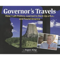 Governor's Travels: How I Left Politics, Learned to Back Up a Bus, and Found America - Paperback
