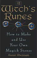 A Witch's Runes: How to Make and Use Your Own Magick Stones - Paperback