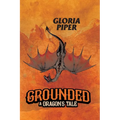Grounded: A Dragon's Tale - Paperback