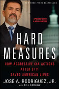 Hard Measures: How Aggressive CIA Actions After 9/11 Saved American Lives - Paperback