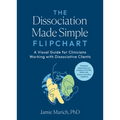 The Dissociation Made Simple Flipchart: A Visual Guide for Clinicians Working with Dissociative Clients--Addresses Dissociation as a Symptom of Cptsd, - Spiral