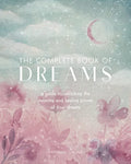 The Complete Book of Dreams: A Guide to Unlocking the Meaning and Healing Power of Your Dreams - Paperback