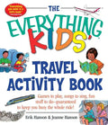 The Everything Kids' Travel Activity Book: Games to Play, Songs to Sing, Fun Stuff to Do - Guaranteed to Keep You Busy the Whole Ride! - Paperback