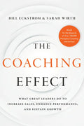 The Coaching Effect: What Great Leaders Do to Increase Sales, Enhance Performance, and Sustain Growth - Hardcover