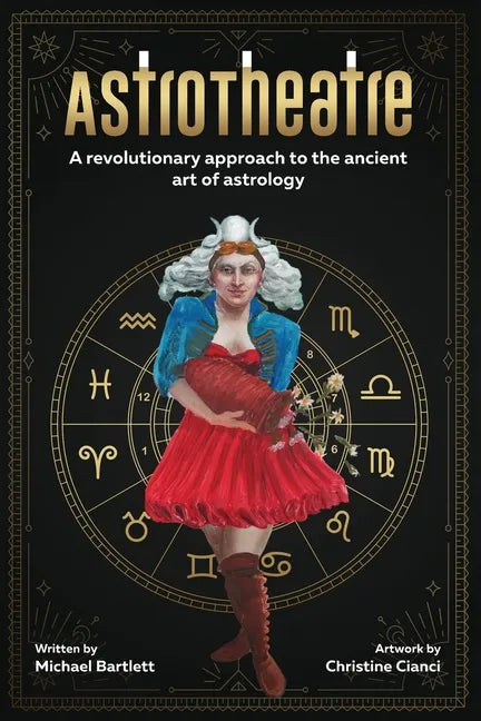 AstroTheatre: A revolutionary approach to the ancient art of astrology - Paperback