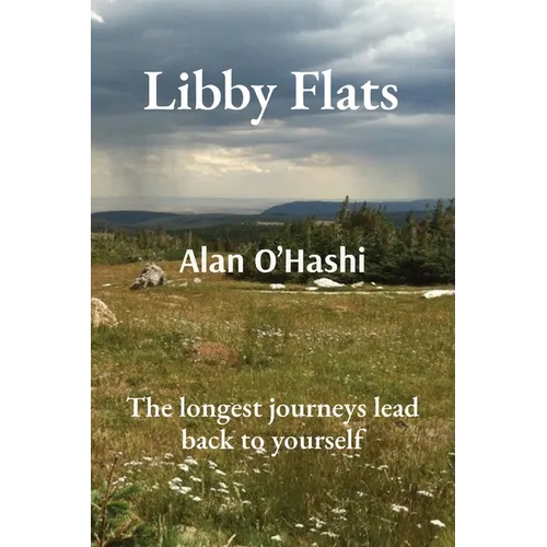 A New Dawn at Libby Flats: The longest journeys lead back to yourself - Paperback