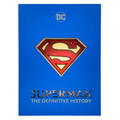 Superman: The Definitive History - Hardcover