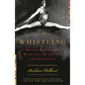 They Went Whistling: Women Wayfarers, Warriors, Runaways, and Renegades - Paperback