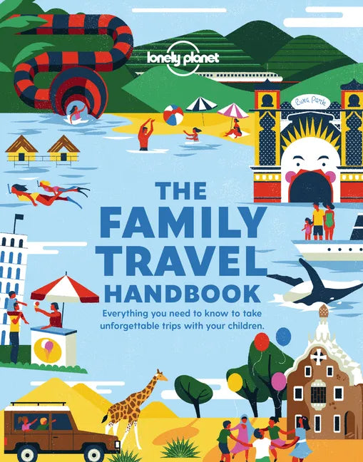 Lonely Planet the Family Travel Handbook - Paperback