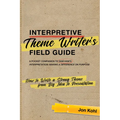 Interpretive Theme Writer's Field Guide: How to Write a Strong Theme from Big Idea to Presentation - Paperback