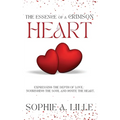 The Essence of a Crimson Heart: Expressing the depth of love, nourishing the soul and ignite the heart - Paperback