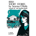 Irish Short Stories by Seamus O' Kelly: Author of The Weaver's Grave - Paperback