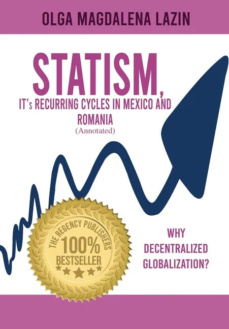 STATISM, IT's RECURRING CYCLES IN MEXICO AND ROMANIA - Hardcover